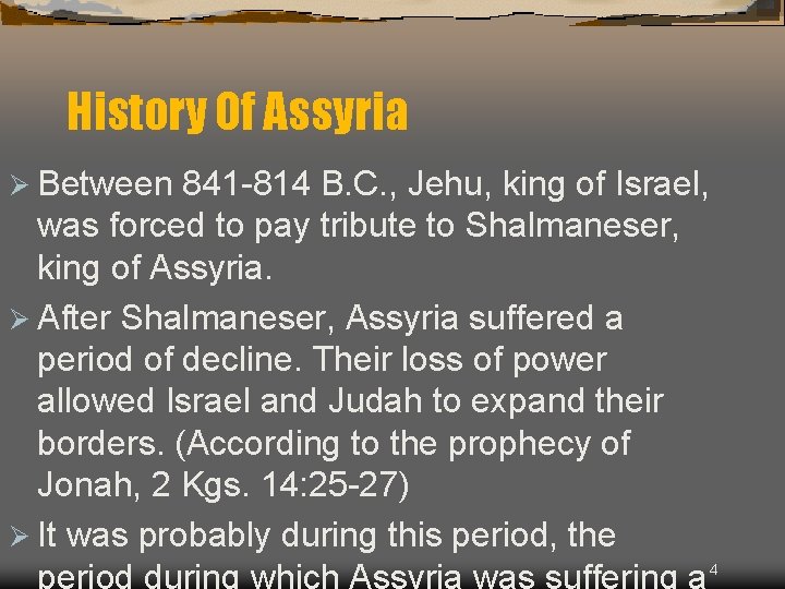 History Of Assyria Ø Between 841 -814 B. C. , Jehu, king of Israel,