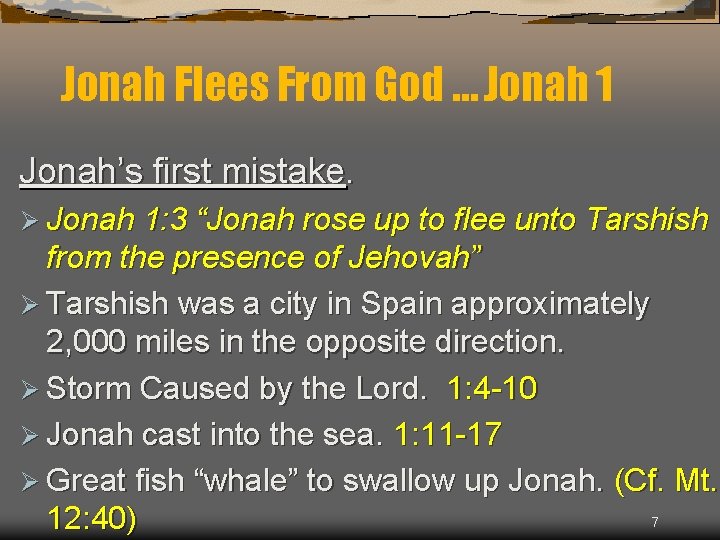 Jonah Flees From God … Jonah 1 Jonah’s first mistake. Ø Jonah 1: 3