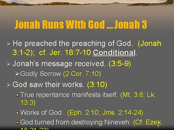 Jonah Runs With God … Jonah 3 Ø He preached the preaching of God.