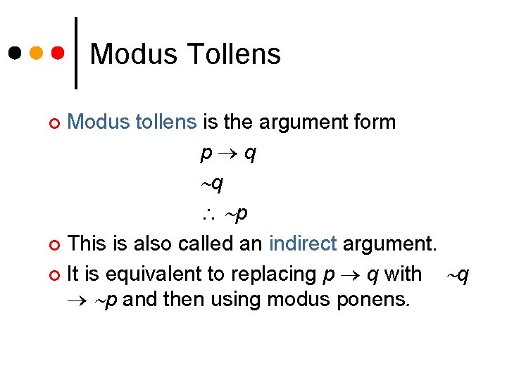 Modus Tollens Modus tollens is the argument form p q q p ¢ This