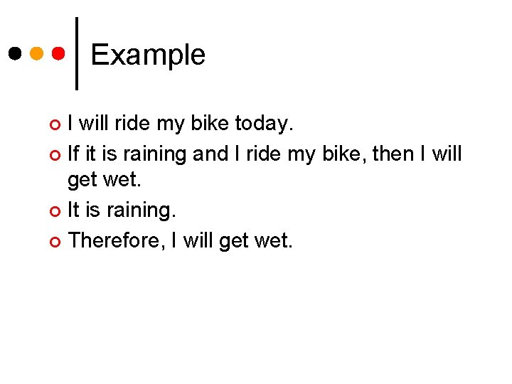 Example I will ride my bike today. ¢ If it is raining and I