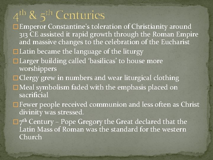 th 4 & th 5 Centuries � Emperor Constantine's toleration of Christianity around 313