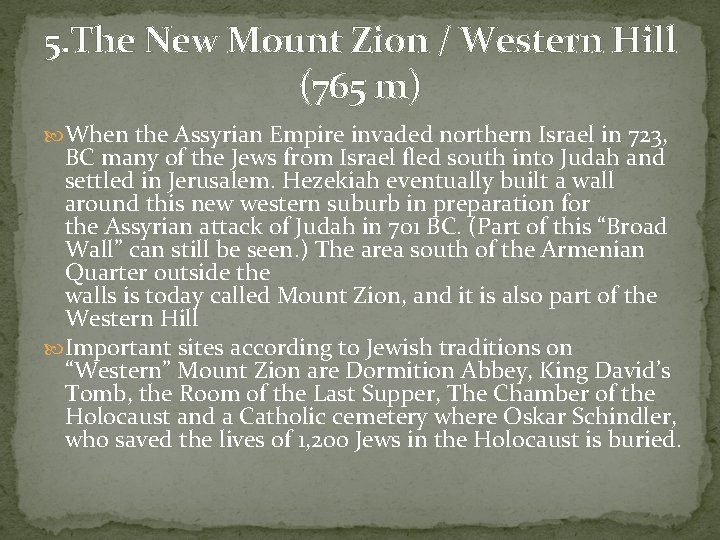 5. The New Mount Zion / Western Hill (765 m) When the Assyrian Empire