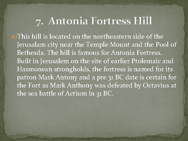 7. Antonia Fortress Hill This hill is located on the northeastern side of the