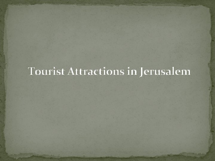 Tourist Attractions in Jerusalem 