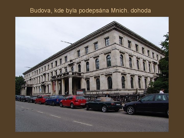 Budova, kde byla podepsána Mnich. dohoda 