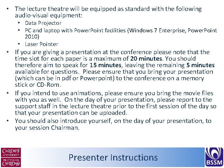  • The lecture theatre will be equipped as standard with the following audio-visual
