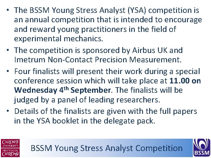  • The BSSM Young Stress Analyst (YSA) competition is an annual competition that