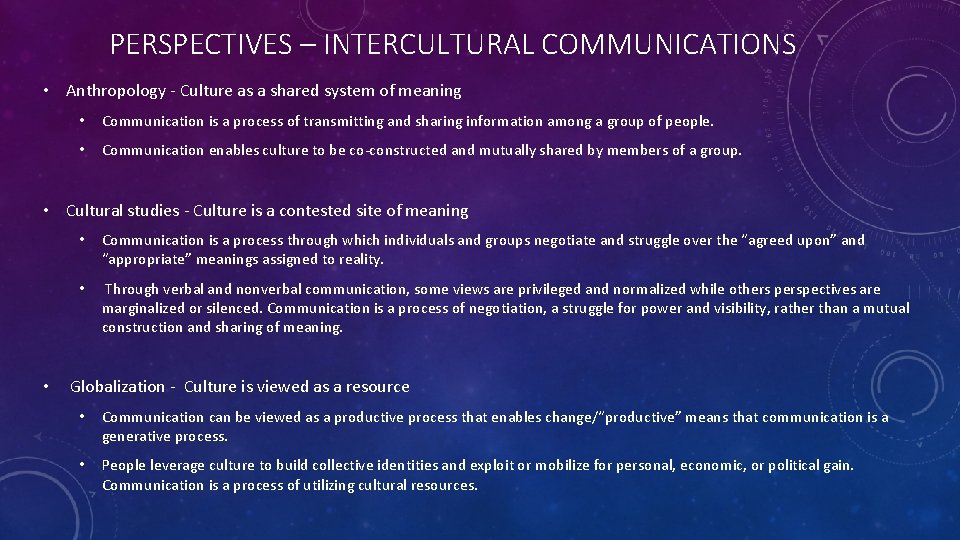 PERSPECTIVES – INTERCULTURAL COMMUNICATIONS • Anthropology - Culture as a shared system of meaning