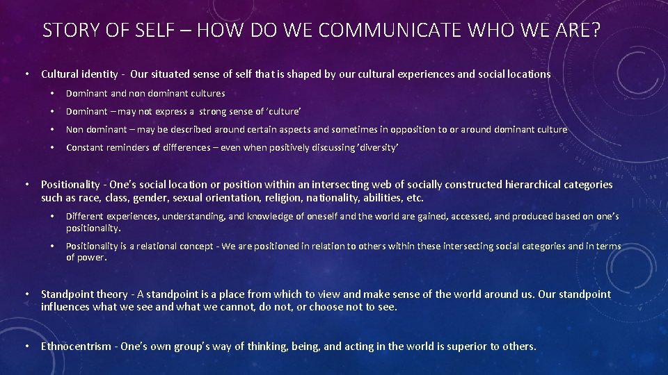 STORY OF SELF – HOW DO WE COMMUNICATE WHO WE ARE? • Cultural identity