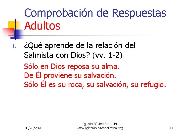 Comprobación de Respuestas Adultos 1. ¿Qué aprende de la relación del Salmista con Dios?