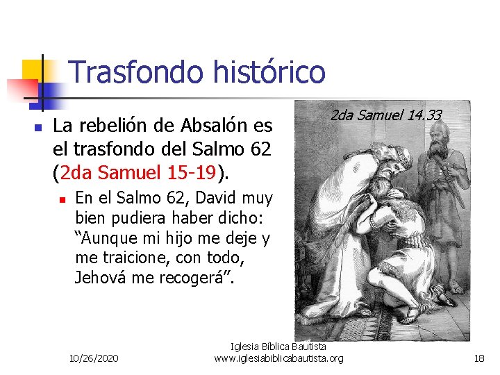 Trasfondo histórico n La rebelión de Absalón es el trasfondo del Salmo 62 (2