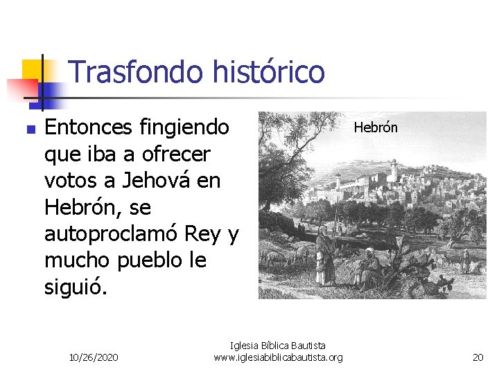 Trasfondo histórico n Entonces fingiendo que iba a ofrecer votos a Jehová en Hebrón,