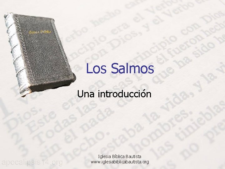 Los Salmos Una introducción Iglesia Bíblica Bautista www. iglesiabiblicabautista. org 