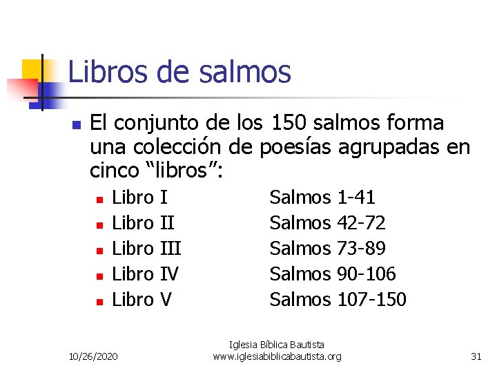 Libros de salmos n El conjunto de los 150 salmos forma una colección de