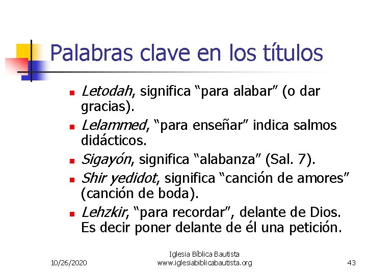 Palabras clave en los títulos n Letodah, significa “para alabar” (o dar n Lelammed,