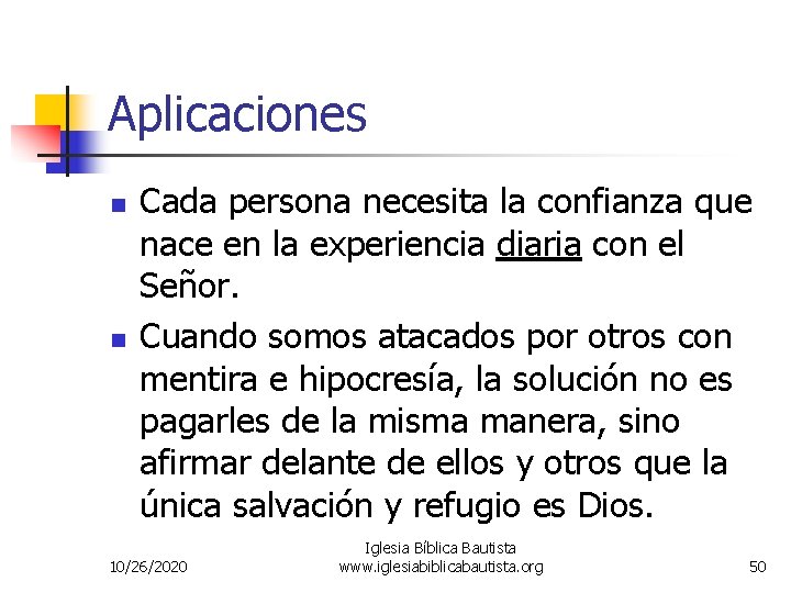 Aplicaciones n n Cada persona necesita la confianza que nace en la experiencia diaria