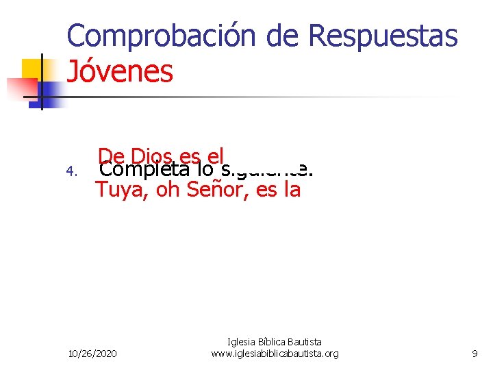 Comprobación de Respuestas Jóvenes 4. De Dios es el poder Completa lo siguiente. Tuya,