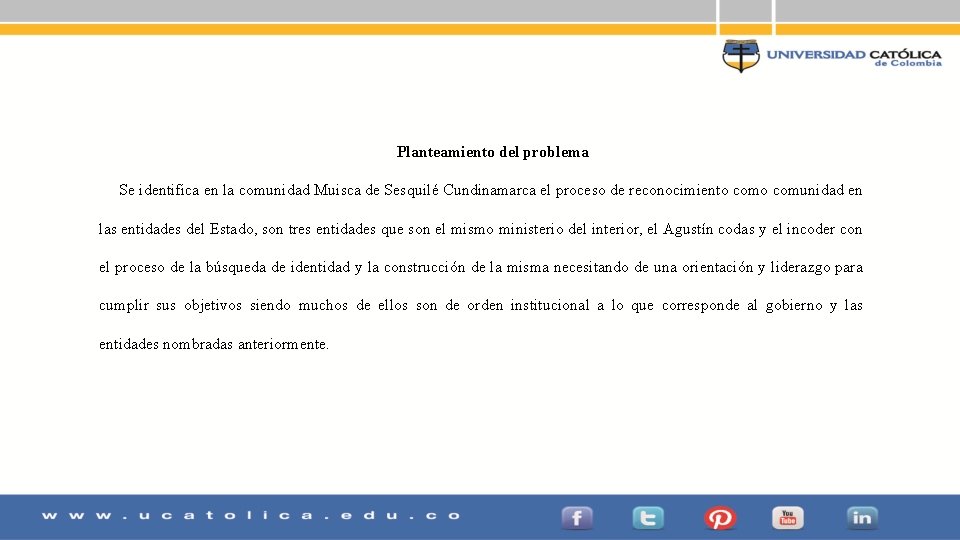 Planteamiento del problema Se identifica en la comunidad Muisca de Sesquilé Cundinamarca el proceso