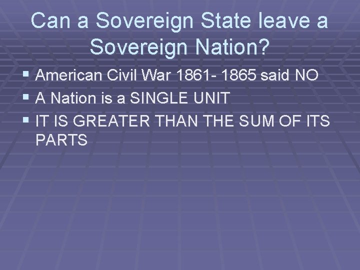 Can a Sovereign State leave a Sovereign Nation? § American Civil War 1861 -