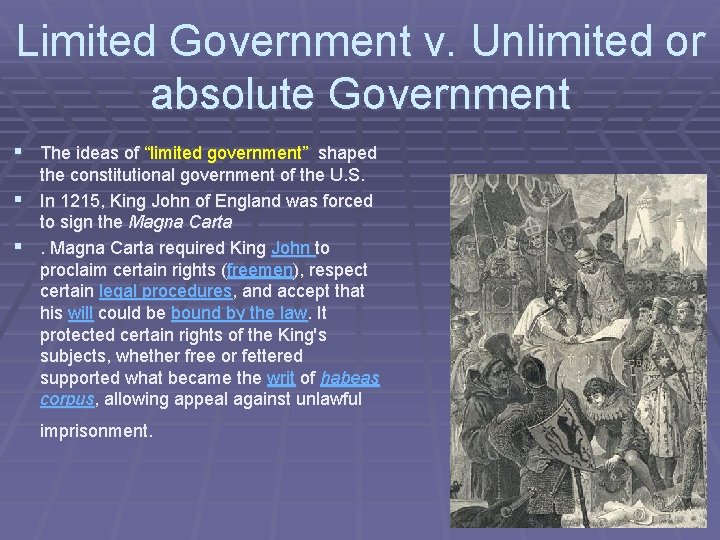 Limited Government v. Unlimited or absolute Government § The ideas of “limited government” shaped
