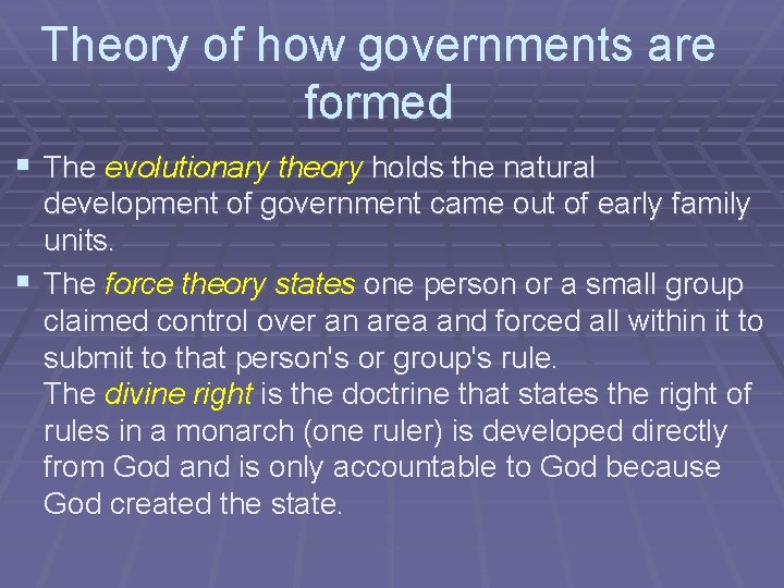 Theory of how governments are formed § The evolutionary theory holds the natural development