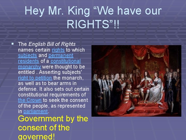 Hey Mr. King “We have our RIGHTS”!! § The English Bill of Rights names