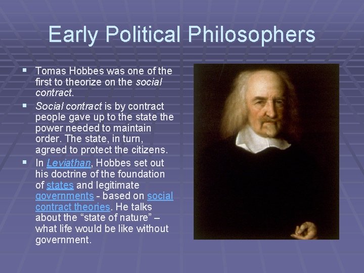 Early Political Philosophers § Tomas Hobbes was one of the first to theorize on