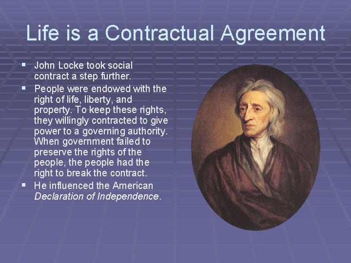 Life is a Contractual Agreement § John Locke took social contract a step further.