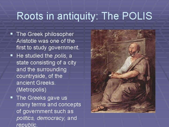 Roots in antiquity: The POLIS § The Greek philosopher Aristotle was one of the