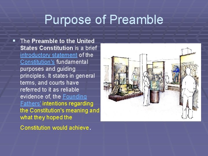 Purpose of Preamble § The Preamble to the United States Constitution is a brief