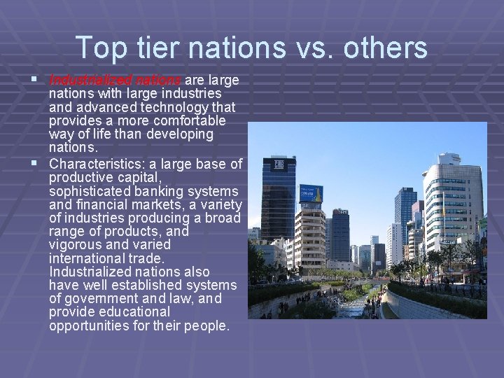 Top tier nations vs. others § Industrialized nations are large nations with large industries