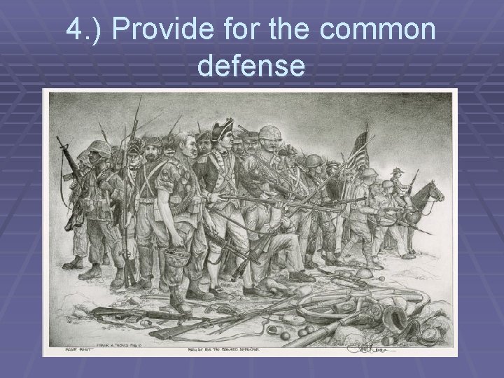 4. ) Provide for the common defense 