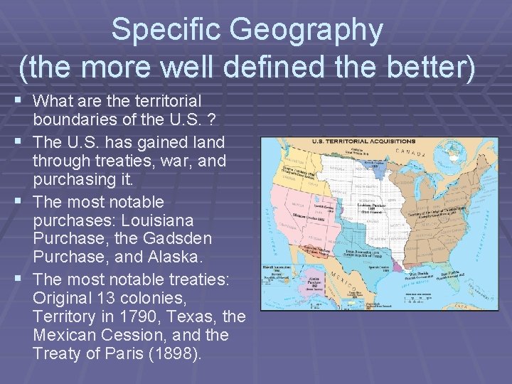 Specific Geography (the more well defined the better) § What are the territorial §