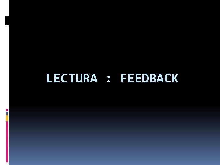 LECTURA : FEEDBACK 