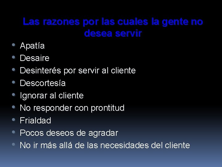  • • • Las razones por las cuales la gente no desea servir