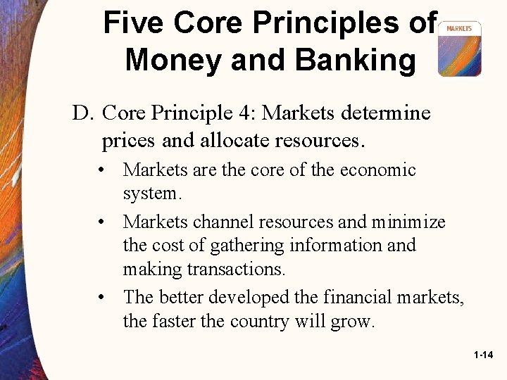Five Core Principles of Money and Banking D. Core Principle 4: Markets determine prices Five Core Principles of Money and Banking D. Core Principle 4: Markets determine prices