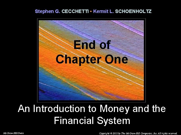 Stephen G. CECCHETTI • Kermit L. SCHOENHOLTZ End of Chapter One An Introduction to Stephen G. CECCHETTI • Kermit L. SCHOENHOLTZ End of Chapter One An Introduction to