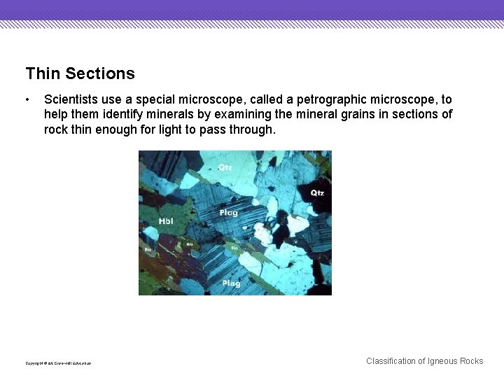 Thin Sections • Scientists use a special microscope, called a petrographic microscope, to help