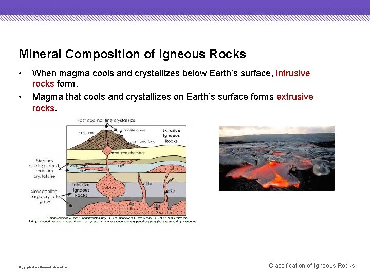 Mineral Composition of Igneous Rocks • • When magma cools and crystallizes below Earth’s