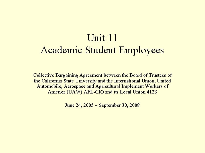 Unit 11 Academic Student Employees Collective Bargaining Agreement between the Board of Trustees of