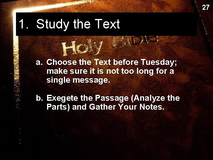 27 1. Study the Text a. Choose the Text before Tuesday; make sure it