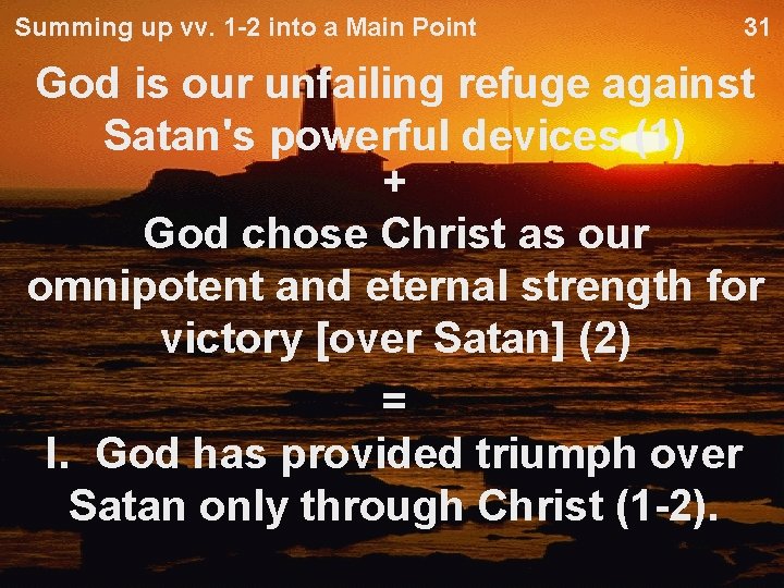 Summing up vv. 1 -2 into a Main Point 31 God is our unfailing Summing up vv. 1 -2 into a Main Point 31 God is our unfailing