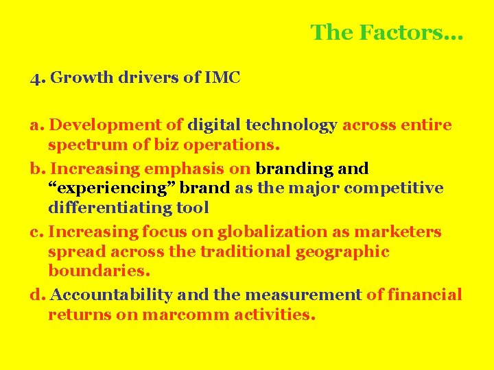 The Factors… 4. Growth drivers of IMC a. Development of digital technology across entire