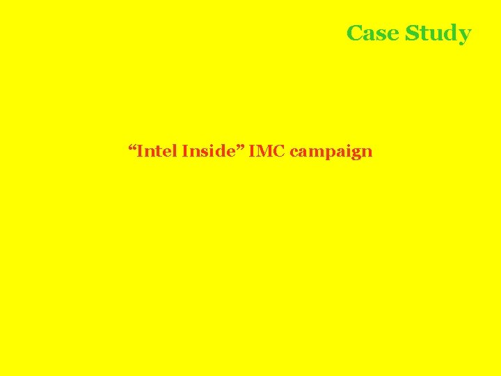 Case Study “Intel Inside” IMC campaign 