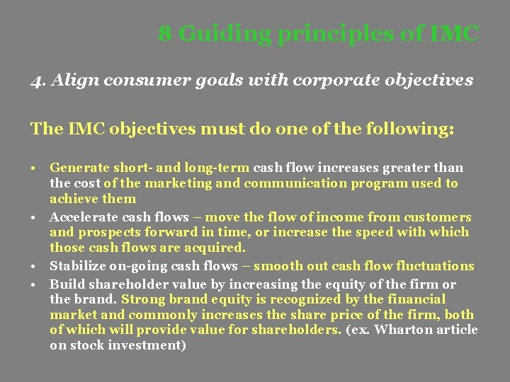 8 Guiding principles of IMC 4. Align consumer goals with corporate objectives The IMC