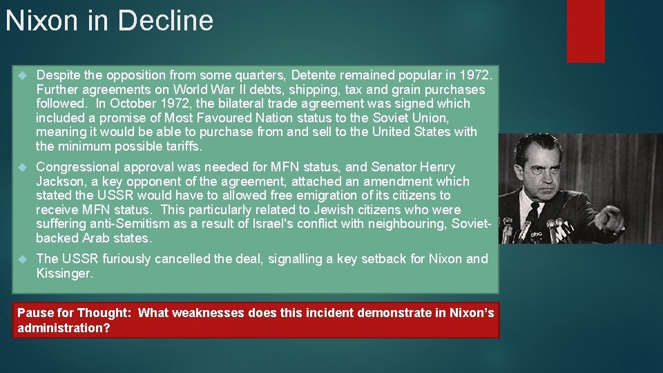 Nixon in Decline Despite the opposition from some quarters, Detente remained popular in 1972.