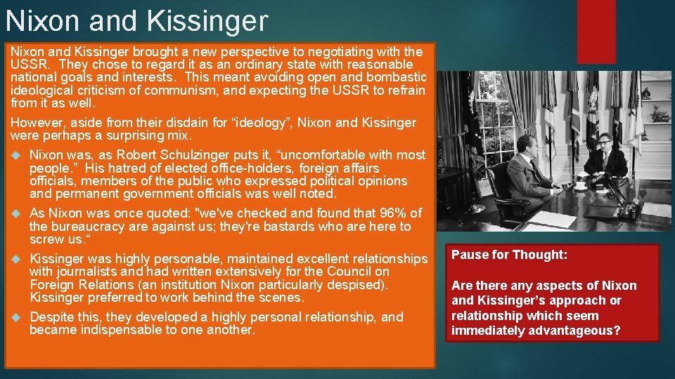 Nixon and Kissinger brought a new perspective to negotiating with the USSR. They chose