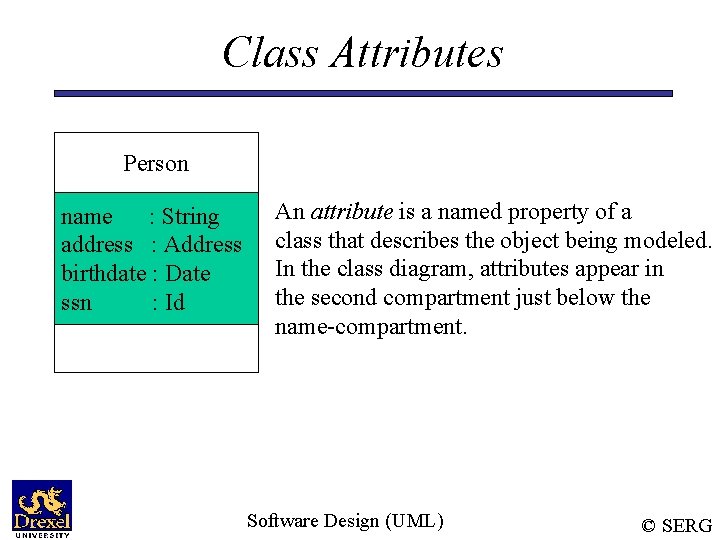 Class Attributes Person name : String address : Address birthdate : Date ssn :