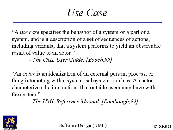 Use Case “A use case specifies the behavior of a system or a part